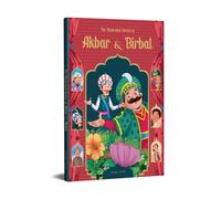 The Illustrated Stories Of Akbar and Birbal: Classic Tales From India