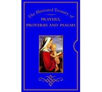 The Illustrated Treasury of Prayers, Proverbs and Psalms
