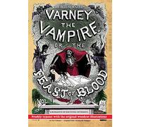 The Illustrated Varney the Vampire; or, The Feast of Blood - In Two Volumes - Volume I: Original Title: Varney the Vampyre