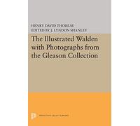 The Illustrated WALDEN with Photographs from the Gleason Collection (Princeton Legacy Library)