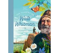 The Illustrated Walt Whitman: 25 Essential Poems: 4 (Illustrated Poets Collection)