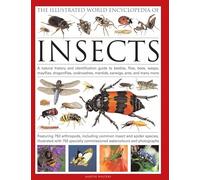 The Illustrated World Encyclopaedia of Insects: A Natural History and Identification Guide to Beetles, Flies, Bees Wasps, Springtails, Mayflies, Stoneflies, Dragonflies, Damselflies, Cockroaches, Mantids, Earwigs ... and Many More
