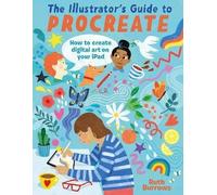 The Illustrator's Guide to Procreate, Ruth Burrows
