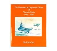 The Illustrious and Implacable Classes of Aircraft Carrier, 1940-1969
