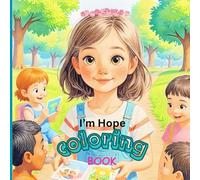 The I'm Hope Coloring Book: Beautiful and fun coloring book based on the book "I'm Hope"