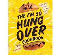 The I'm So Hungover Cookbook: Restorative recipes to ease your pain