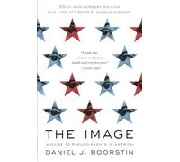 The Image: A Guide to Pseudo-events in America