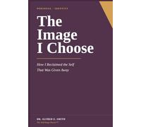 The Image I Choose: How I Reclaimed the Self That Was Given Away