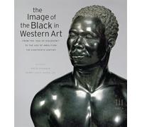 The Image of the Black in Western Art: From the "Age of Discovery" to the Age of Abolition v. III: 3: From the "Age of Discovery" to the Age ... (The Image of the Black in Western Art, III)