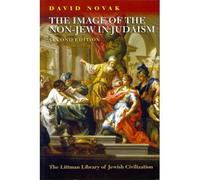 [( The Image of the Non-Jew in Judaism: A Historical and Constructive Study of the Noahide Laws )] [by: David Novak] [Aug-2011]