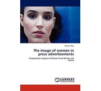 The image of women in press advertisements: Comparative analysis of Poland, Great Britain and Russia