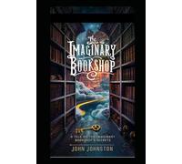 The Imaginary BOOKSHOP: A TALE OF THE IMAGINARY BOOKSHOP'S SECRETS