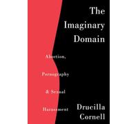 The Imaginary Domain: Abortion, Pornography and Sexual Harrassment