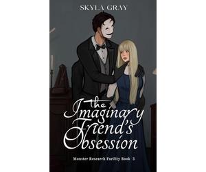 The Imaginary Friend's Obsession: 3 (Monster Research Facility)