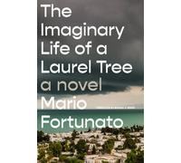 The Imaginary Life of a Laurel Tree : A Novel