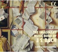 Cafe Zimmermann – The Imaginary Music Book of J.S. Bach