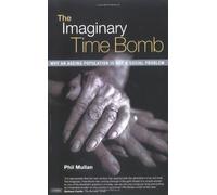 The Imaginary Time Bomb: Why an Ageing Population is Not a Social Problem