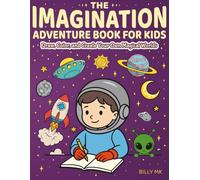 The Imagination Adventure Book for Kids: Draw, Color, and Create Your Own Magical Worlds: 60 Fun Drawing & Coloring Prompts to Spark Creativity | Gifts for Kids Ages 6-10