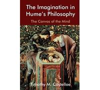 The Imagination in Hume's Philosophy: The Canvas of the Mind (Edinburgh Studies in Scottish Philosophy)