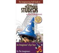 The Imagineering Field Guide to Disney's Hollywood Studios at Walt Disney World: An Imagineer's-Eye Tour