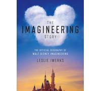 the Imagineering Story - Hardback NEW Iwerks, Leslie 08/11/2022