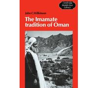 The Imamate Tradition of Oman: 11 (Cambridge Middle East Library, Series Number 11)