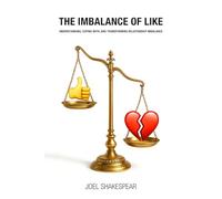 The Imbalance of Like: Understanding, Coping with, and Transforming Relationship Imbalance