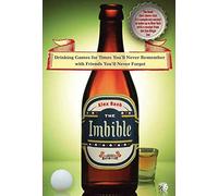 The Imbible: Drinking Games for Times You'll Never Remember with Friends You'll Never Forget