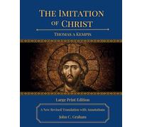 The Imitation of Christ: A New Revised Translation with Annotations LARGE PRINT EDITION