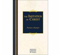 The Imitation of Christ (Hendrickson Christian Classics) by Thomas A Kempis (26-May-2005) Hardcover