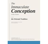The Immaculate Conception in Holy Scripture and the Oriental Tradition