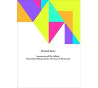 The Immanence of the Infinite: Hans Blumenberg and the Threshold to Modernity