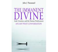 The Immanent Divine: God, Creation, and the Human Predicament