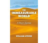 The Immeasurable World: A Desert Journey
