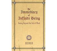 The Immediacy of Infinite Being: Seeing beyond the veil of mind