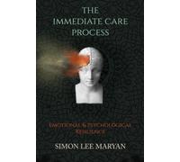 The Immediate Care Process: Emotional & Psychological Resilience