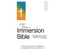 The Immersion Bible: The Book of Proverbs & Abridged Concordance, Fourth Edition