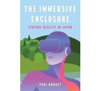 The Immersive Enclosure : Virtual Reality in Japan