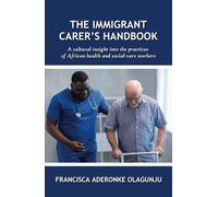 The Immigrant Carer's Handbook