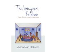 The Immigrant Kitchen: Food, Ethnicity, and Diaspora