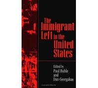 The Immigrant Left in the United States (SUNY Series in American Labor History)