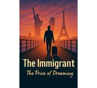 The Immigrant: The Price of Dreaming"