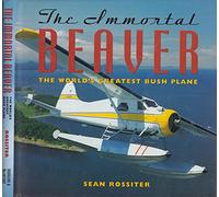 The Immortal Beaver: The World's Greatest Bush Plane