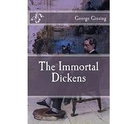 The Immortal Dickens (Immortal Classics)
