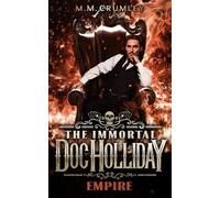 The Immortal Doc Holliday: Empire