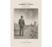 The Immortal Gabriel Jones: The Age That Cannot Forget