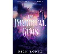 The Immortal Gems: Legends of Titanfell Book #1