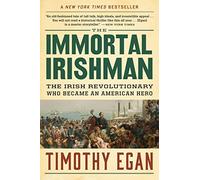 The Immortal Irishman – The Irish Revolutionary Who Became an American Hero – Mariner