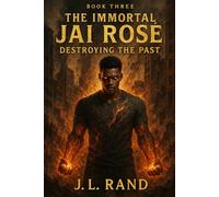 The Immortal Jaid Rosè: Book 3 - Jai’s Reckoning: Some fight for blood. He fights for what’s left of his soul. (The Immortal Jaid Rose)