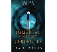 The Immortal Knight Chronicles Box Set 2: Books 4 - 6